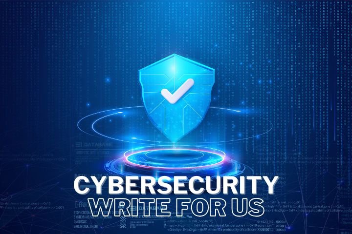 Cybersecurity Write for Us