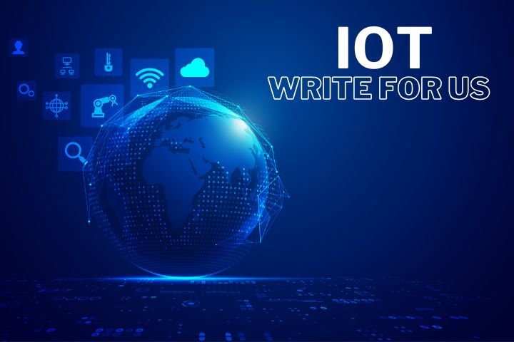 IoT Write for Us